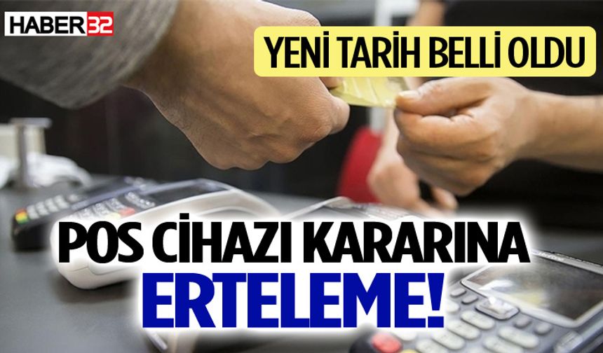 Pos cihazı kararına erteleme! Yeni tarih belli oldu