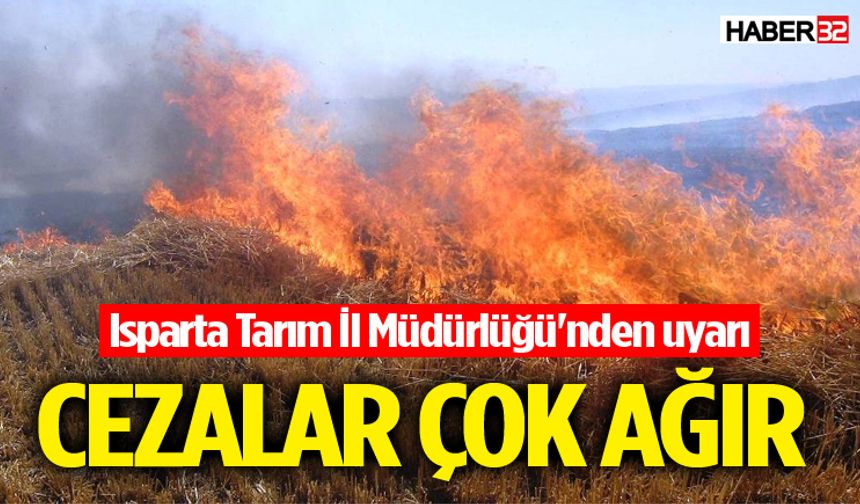 Anız yakanlara ağır cezalar uygulanacak