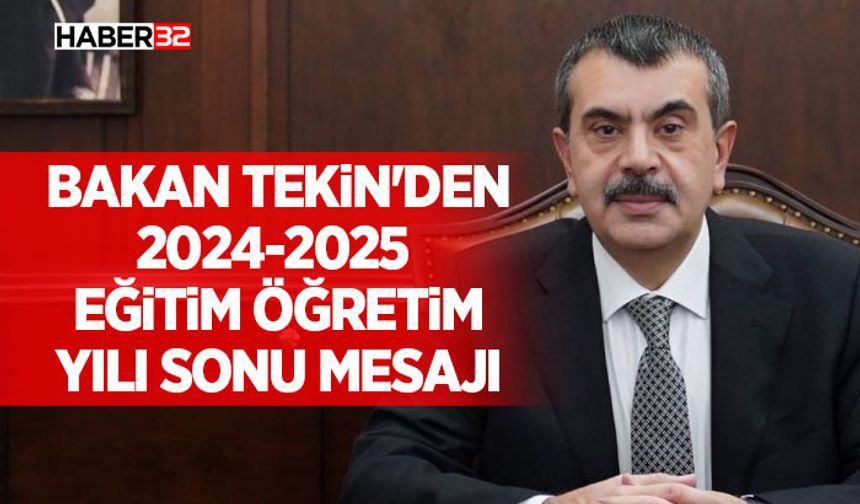 Bakan Tekin'den 2024-2025 Eğitim Öğretim Yılı Sonu Mesajı