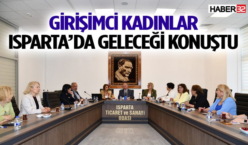 Girişimci Kadınlar Isparta’da Geleceği Konuştu