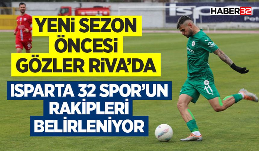 Yeni Sezon Öncesi Gözler Riva’da