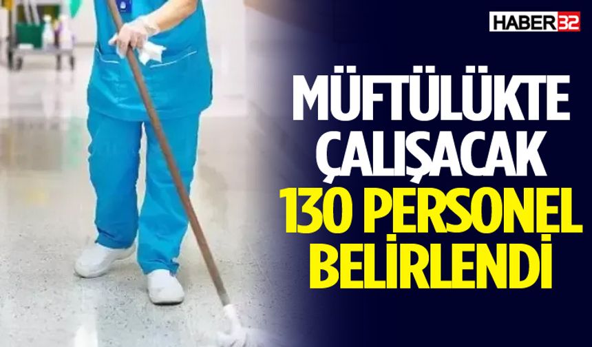 Müftülükte çalışacak 130 personel belirlendi