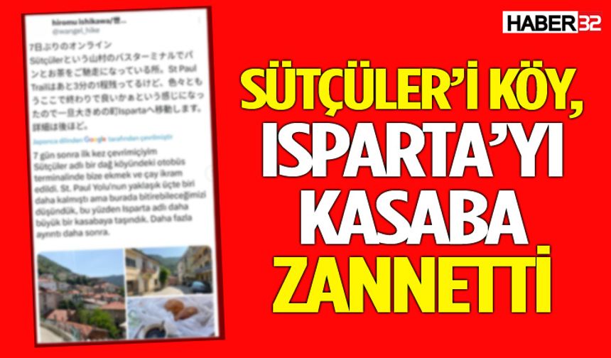 Sütçüler’in köy, Isparta’nın kasaba olduğunu zannetti