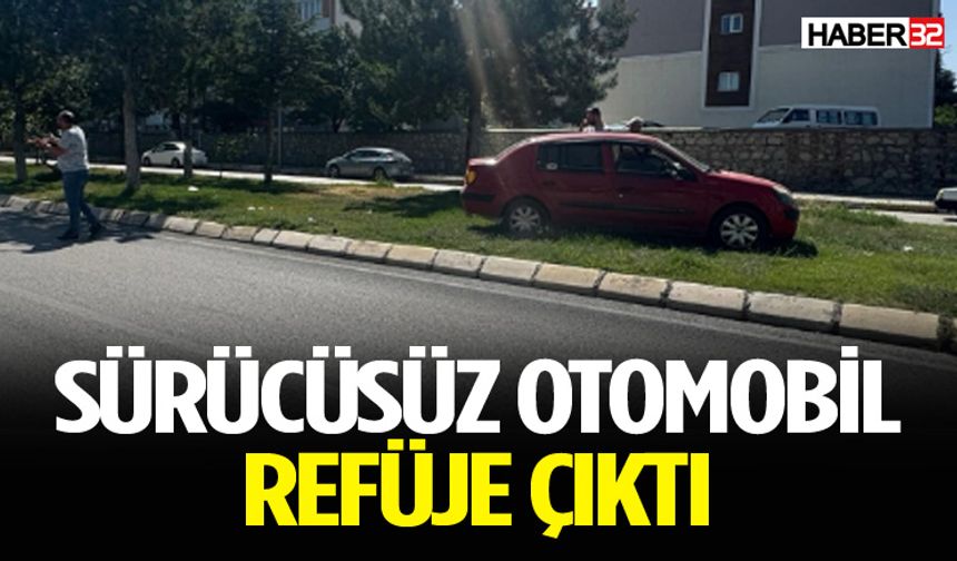 Sürücüsüz otomobil refüje çıktı