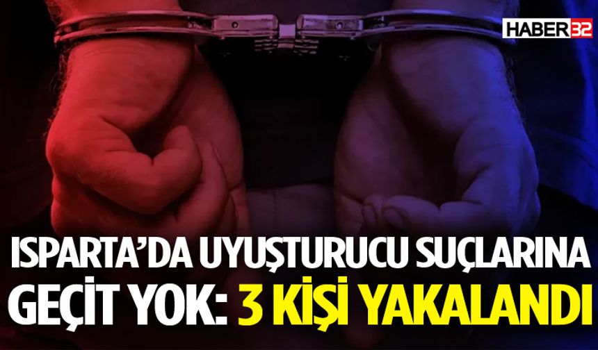 Isparta'da Aranan 3 Kişi Yakalandı