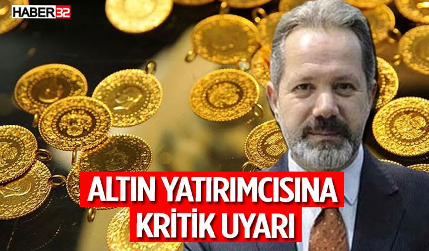 Altın yatırımcısına kritik uyarı