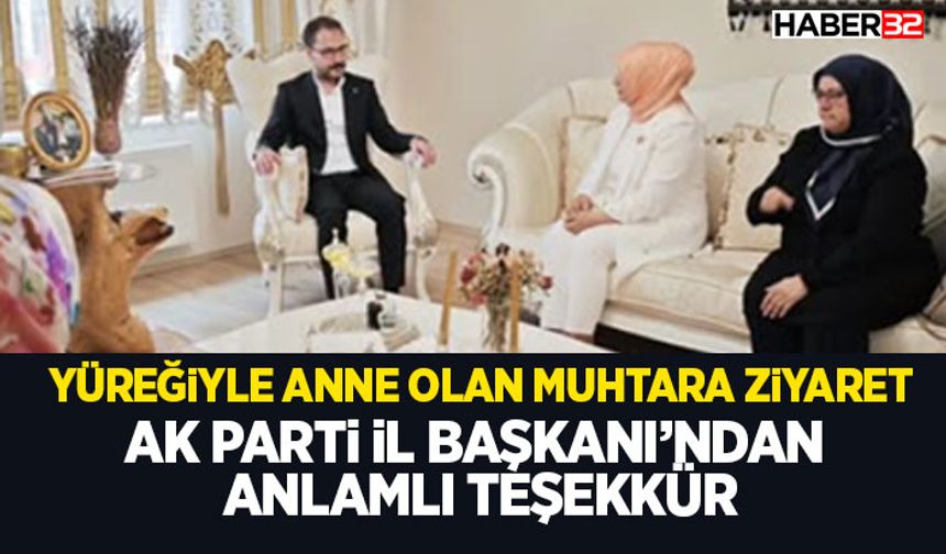 Yüreğiyle Anne Olan Muhtara Ziyaret