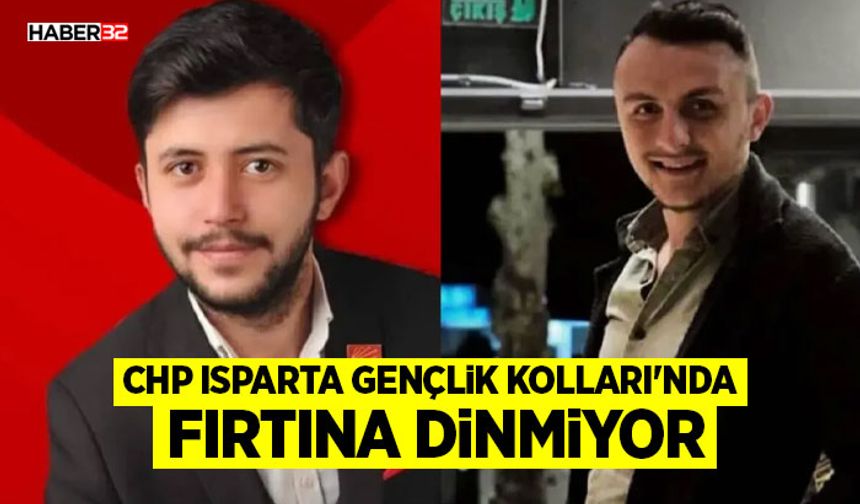 CHP Isparta Gençlik Kolları'nda Fırtına Dinmiyor