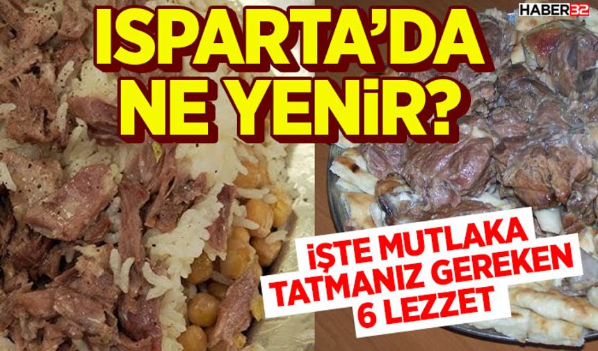 Isparta’da Ne Yenir? İşte Mutlaka