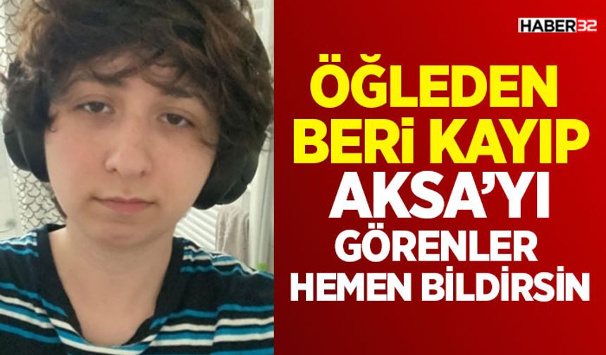Öğleden Beri Kayıp - Aksa’yi Görenler Hemen Bildirsin