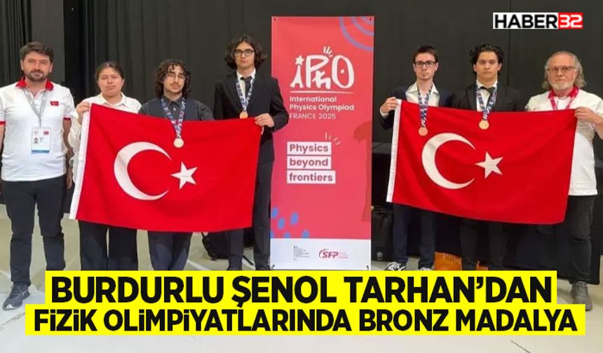 Burdurlu Şenol Tarhan’dan Fizik Olimpiyatlarında Bronz Madalya