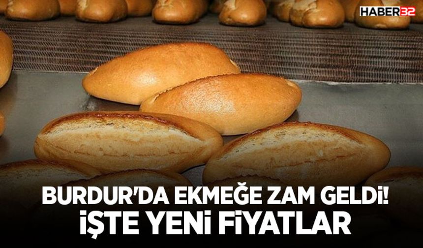 Burdur'da ekmeğe zam geldi! İşte yeni fiyatlar