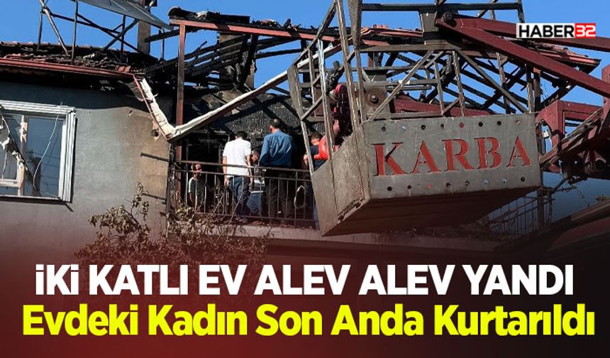 İki Katlı Ev Alev Alev Yandı - Şanslı Kurtuluş