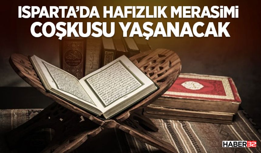 Isparta’da Hafızlık Merasimi Coşkusu Yaşanacak