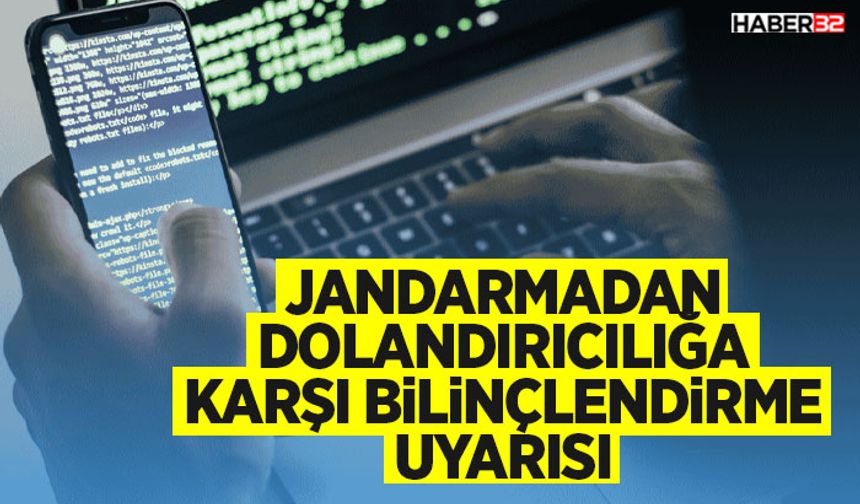 Jandarmadan Dolandırıcılığa Karşı Bilinçlendirme Uyarısı