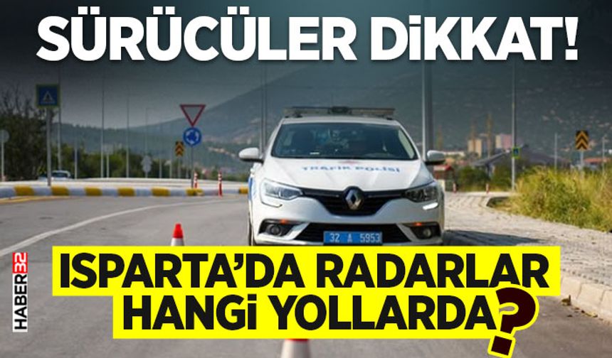 Isparta’da Radarlar Hangi Yollarda?