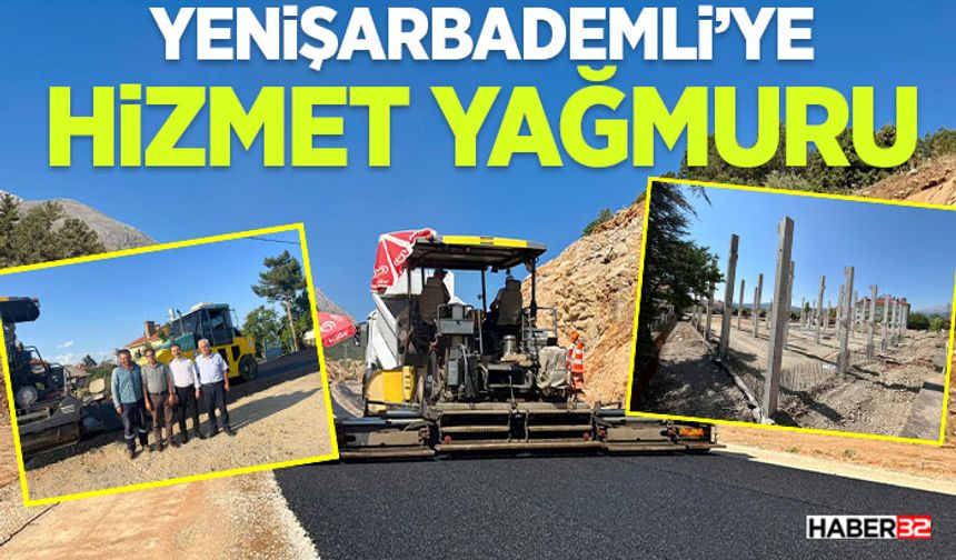 Yenişarbademli’ye Hizmet Yağmuru