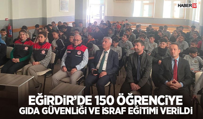 Eğirdir’de 150 Öğrenciye Gıda Güvenliği ve İsraf Eğitimi Verildi