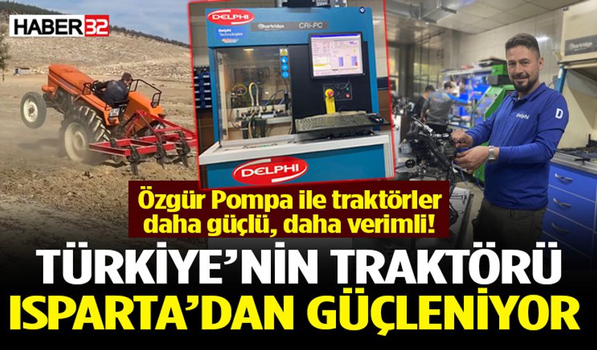 Türkiye’nin Traktörü Isparta’dan Güçleniyor