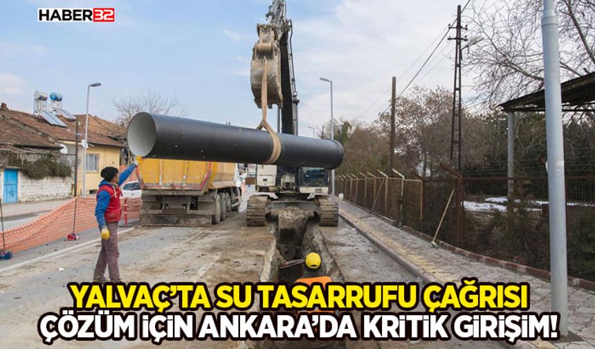 Yalvaç’ta Su Tasarrufu Çağrısı: Çözüm İçin Ankara’da Kritik Girişim!