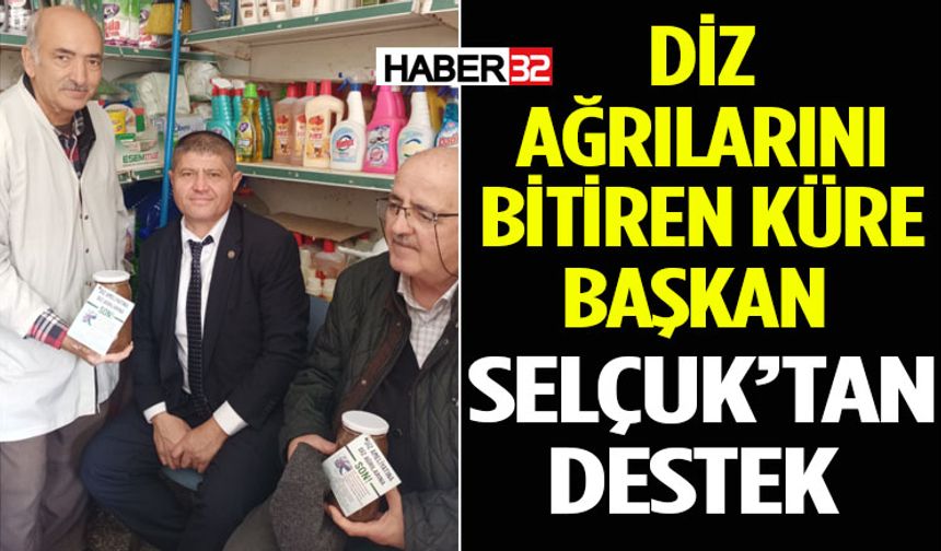 Diz Ağrılarını Bitiren Kür’e Başakan Selçuk’tan Destek