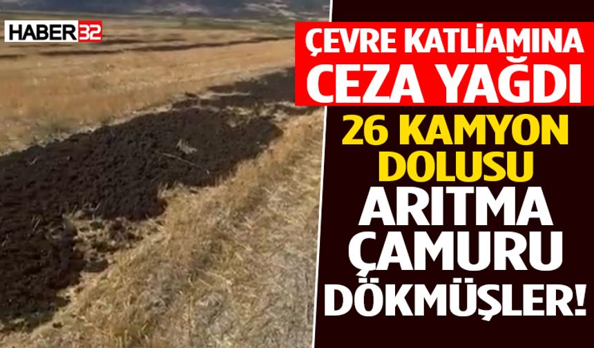 Araziye Arıtma Çamuru Döken Firmaya Ceza Yağdı