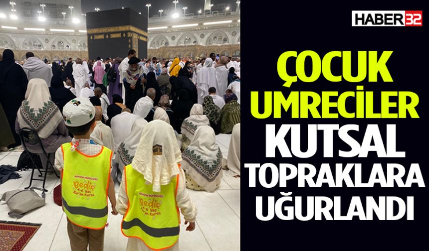 Çocuk Umreciler Dualarla Uğurlandı