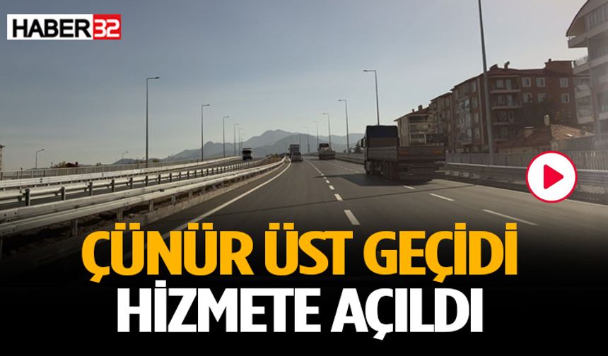 Çünür Üst Geçidi Hizmete Açıldı