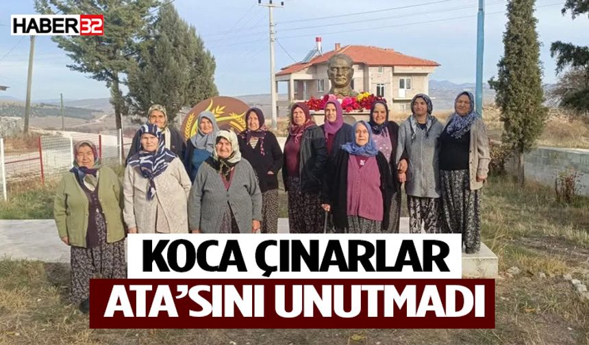 Koca Çınarlar Ata’sını Unutmadı