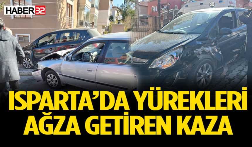Isparta’da Yürekleri Ağza Getiren Kaza