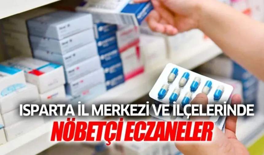 Isparta'da Nöbetçi Eczaneler ( 24 Mart 2026 Salı )