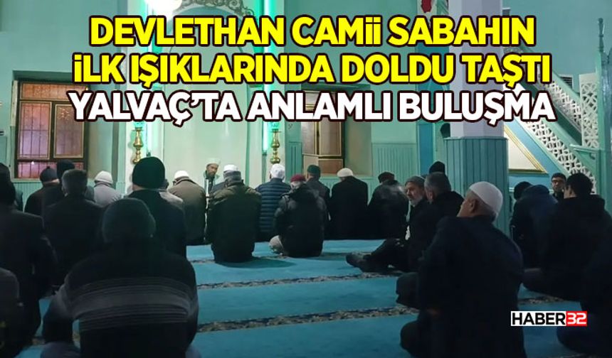 Devlethan Camii Sabahın İlk Işıklarında Doldu Taştı