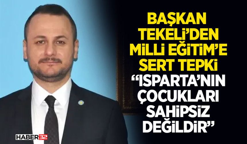 Başkan Tekeli’den Milli Eğitim’e Sert Tepki