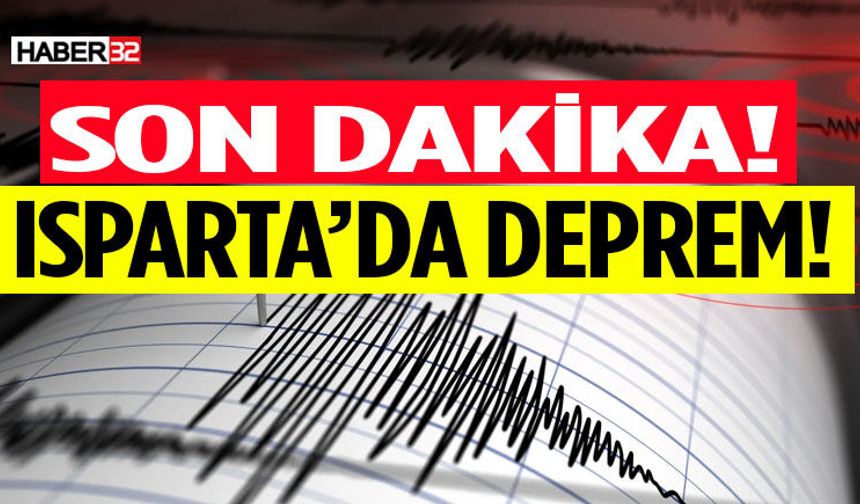 Son Dakika Isparta'da Deprem Paniği!