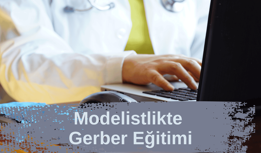 Gerber Kursu: Dijital Modelistlikte Profesyonel Uzmanlık Eğitimi