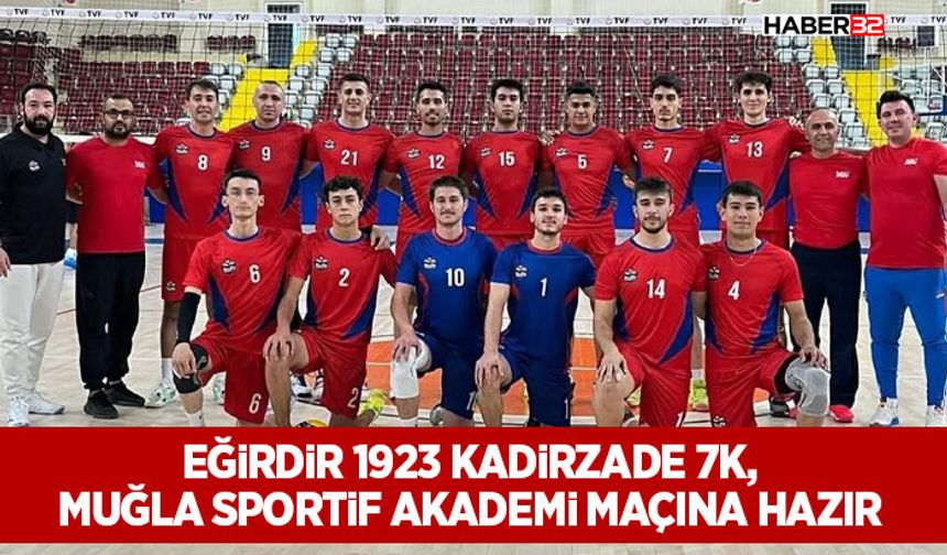 Eğirdir 1923 Kadirzade 7K, Muğla Sportif Akademi Maçına Hazır