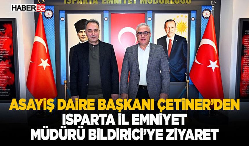 Asayiş Daire Başkanı Çetiner’den Isparta İl Emniyet Müdürü Bildirici’ye Ziyaret