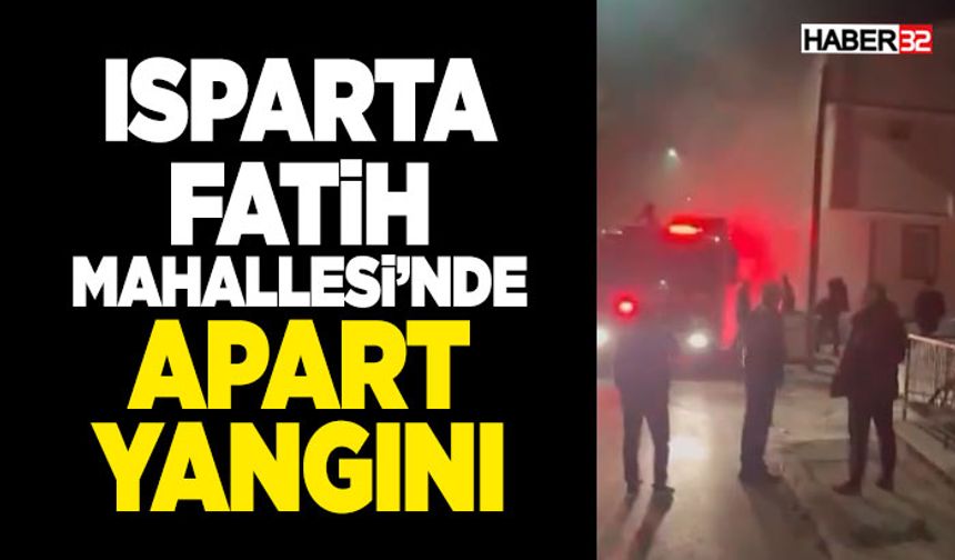 Isparta Fatih Mahallesi’nde Apart Yangını