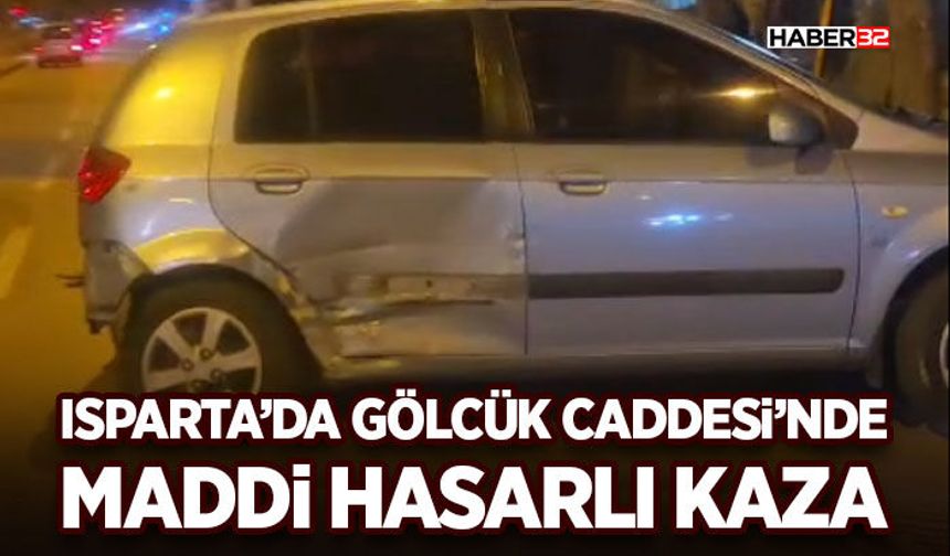 Isparta’da Gölcük Caddesi’nde Maddi Hasarlı Kaza