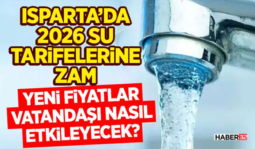 Isparta’da 2026 Su Tarifelerine Zam