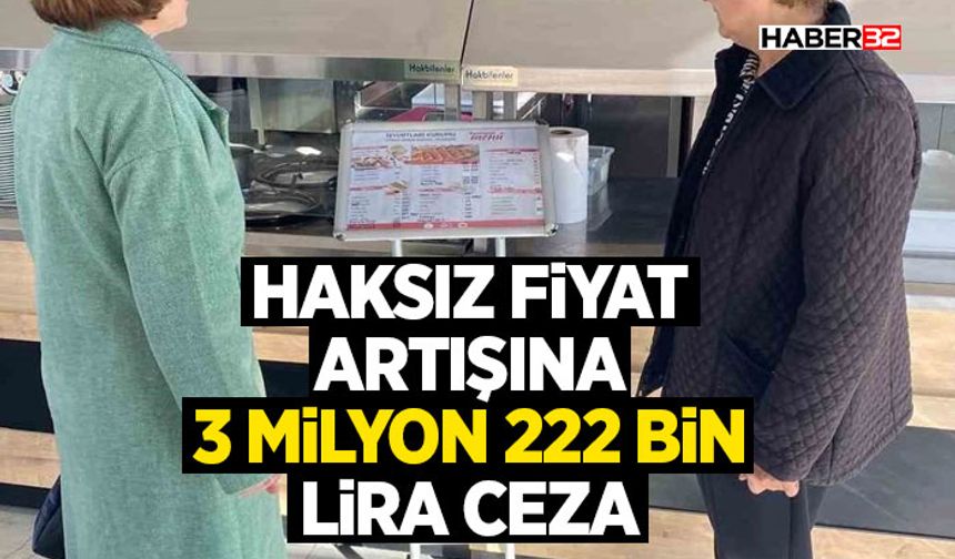 Haksız fiyat artışına 3 milyon 222 bin lira ceza