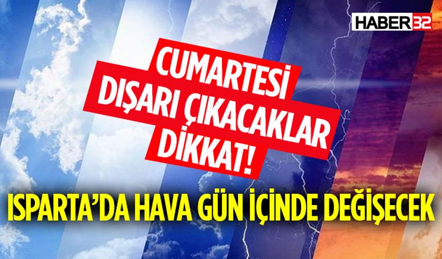 Cumartesi Dışarı Çıkacaklar Dikkat!