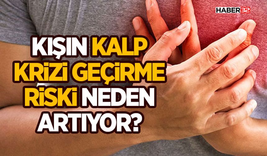 Kışın kalp krizi geçirme riski artıyor