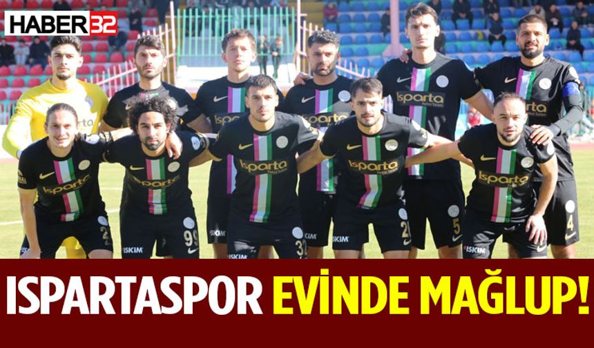 Ispartaspor Evinde Mağlup Oldu!