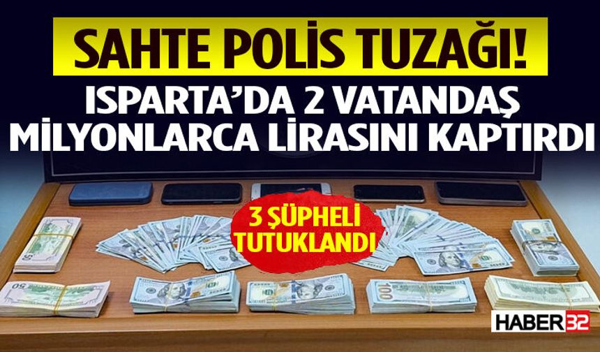 Isparta’da Sahte Polis Dolandırıcılığı: 3 Şüpheli Tutuklandı