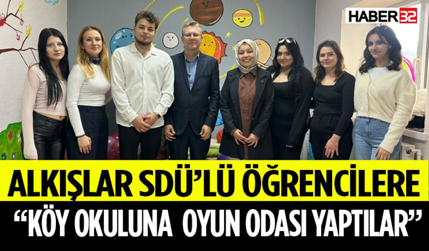 Alkışlar Sdü’lü Öğrencilere  “Köy Okuluna  Oyun Odası Yaptılar”