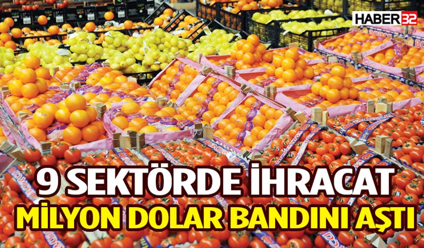 9 sektörde ihracat milyon dolar bandını aştı