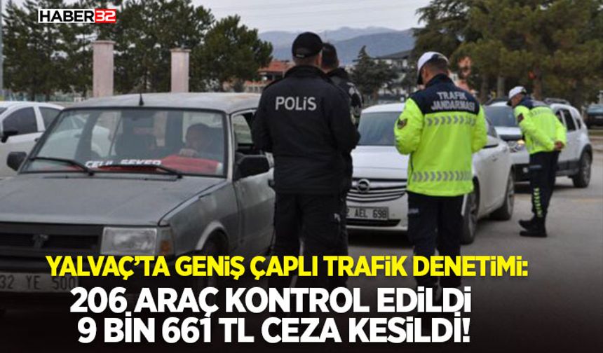 206 araç kontrol edildi, 9 bin 661 TL ceza kesildi!