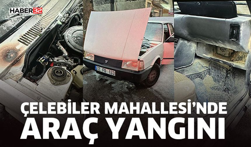 Çelebiler Mahallesi’nde Araç Yangını