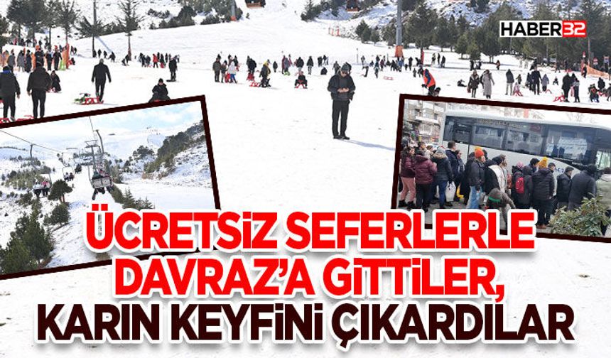 Ücretsiz seferlerle Davraz’a gittiler, karın keyfini çıkardılar